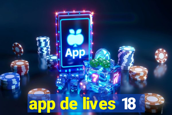 app de lives 18